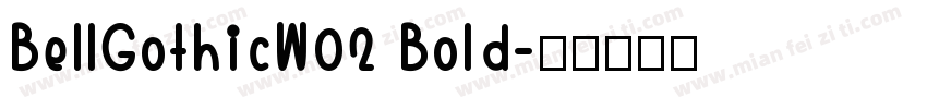 BellGothicW02 Bold字体转换